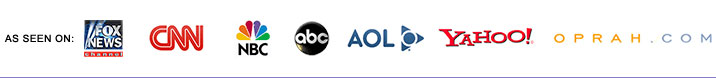 Products seen on: Fox News, CNN, NBC, ABC, AOL, Yahoo!, Oprah.com